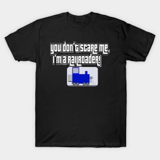 You don’t scare me 5 T-Shirt